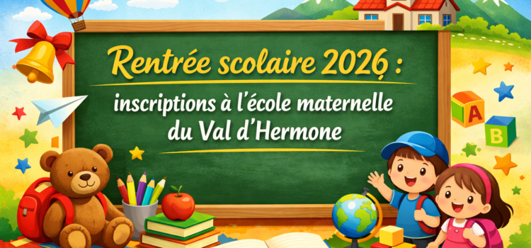 Inscriptions à l&rsquo;école maternelle du val d&rsquo;Hermone